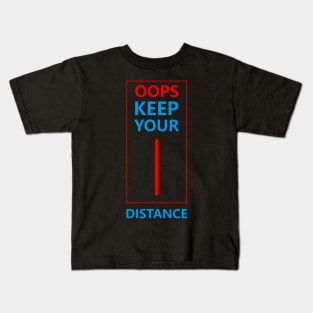 Keep your distance Kids T-Shirt